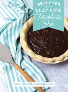 Best Ever Lilly Rose Chocolate Pie by The Littles & Me | A Family Recipe for the BEST chocolate pie ever passed down a few generations. A HUGE crowd pleaser!