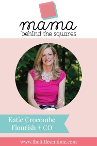 Mama Behind the Squares Interview with Katie from Flourish and CO | Includes FREE Printable encouraging art print