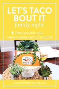 Let's Taco Bout it Family Night on The Littles & Me with FREE printable Taco Bar labels and conversation cards activity