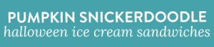 These Pumpkin Snickerdoodle Halloween Ice Cream Sandwiches are perfect for a Fall family night or any time in between.