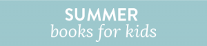Celebrate Summer with these fantastic Summer Books for Kids. They are the perfect way to connect with your kids and welcome all of the fun filled memories that Summer brings.